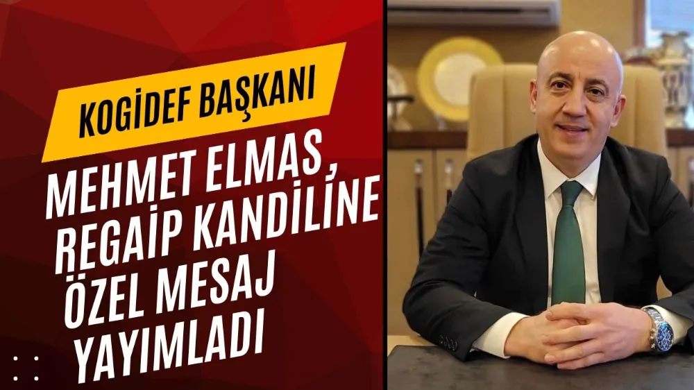 Kocaeli Giresun Dernekler Federasyonu Başkanı Mehmet Elmas, Regaip Kandili dolayısıyla bir mesaj yayımladı.